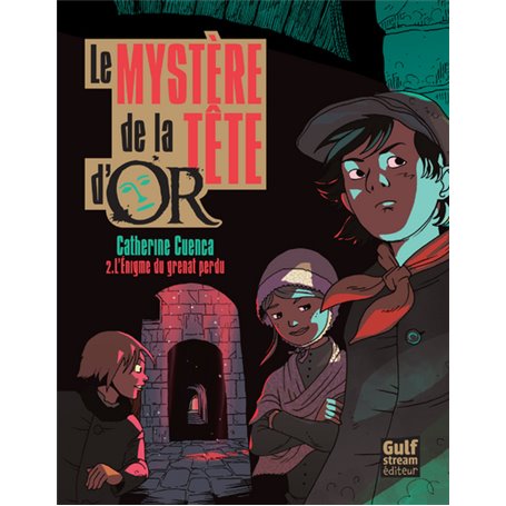 Le Mystère de la tête d'Or - tome 2 L'énigme du grenat perdu