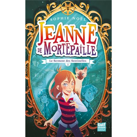 Jeanne de Mortepaille - tome 1 Le Serment des sentinelles