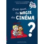 C'est quoi la magie du cinéma ?