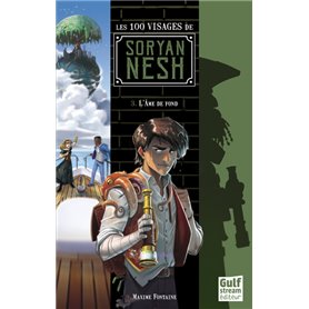 Les 100 Visages de Soryan Nesh - tome 3 L'Ame de fond