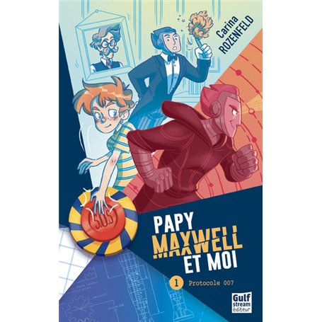 Papy, Maxwell et moi - tome 1 Protocole 007