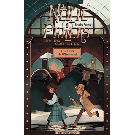 Nellie et Phileas, détectives globe-trotteurs - Tome 1 Le Crime de Whitechapel