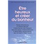 Etre heureux et créer du bonheur