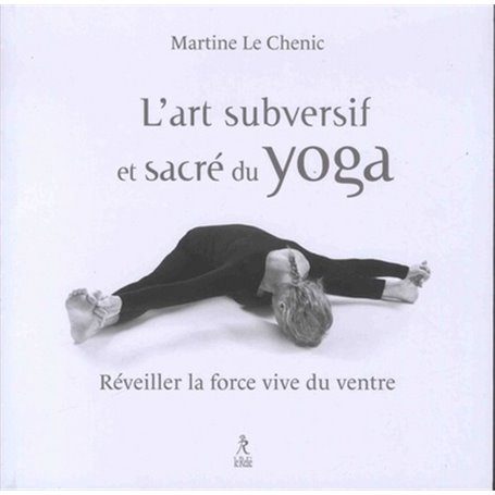 L'art subversif et sacré du yoga