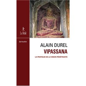 Vipassanâ - La pratique de la vision pénétrante