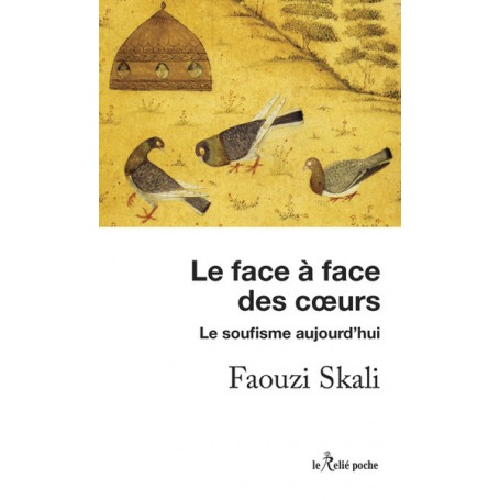 Le face à face des coeurs - Le soufisme aujourd'hui