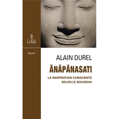 Anapanasati, la respiration consciente selon le Bouddha