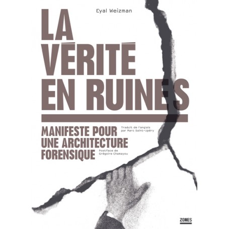 La vérité en ruines - Manifeste pour une architecture forensique