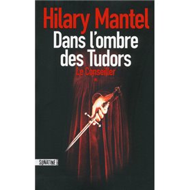 Le Conseiller - tome 1 Dans l'ombre des Tudors