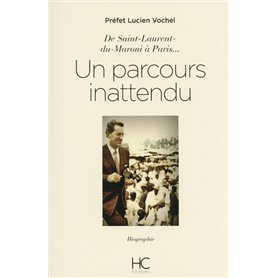 Lucien Vochel - De Saint Laurent-du-Maroni à Paris, un parcours inattendu