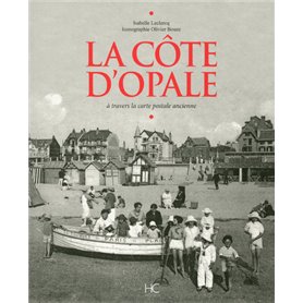 La Côte d'Opale à travers la carte postale ancienne