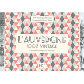 L'Auvergne 100 % vintage à travers la carte postale ancienne