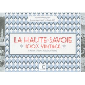 La Haute-Savoie 100 % vintage à travers la carte poscale ancienne