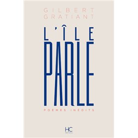 L'Ile parle - Poèmes inédits