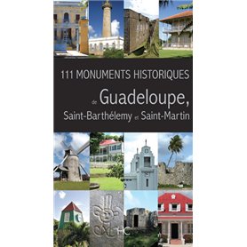 111 Monuments Historiques de Guadeloupe, Saint-Barthélemy et Saint-Martin