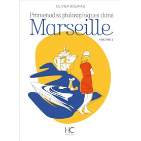 Promenades philosophiques dans Marseille - volume 2