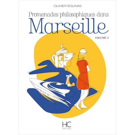 Promenades philosophiques dans Marseille - volume 2