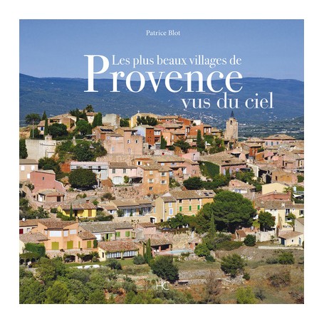 Les plus beaux villages de Provence vus du ciel