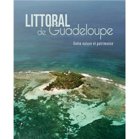 Littoral de Guadeloupe - Entre nature et patrimoine