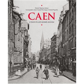 Caen à travers la carte postale ancienne