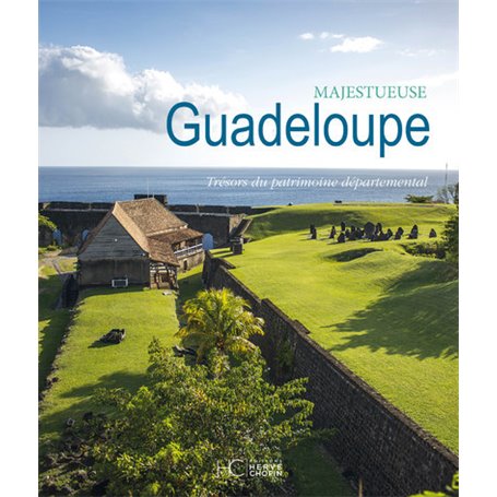 Majestueuse Guadeloupe - Trésors du patrimoine départemental