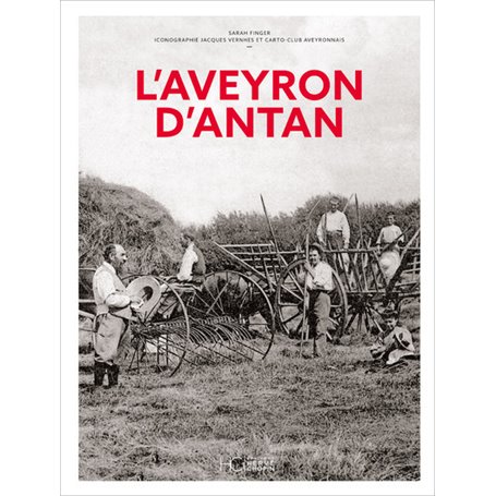 L'aveyron d'antan - Nouvelle édition