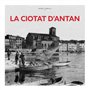 La ciotat d'antan - Nouvelle édition