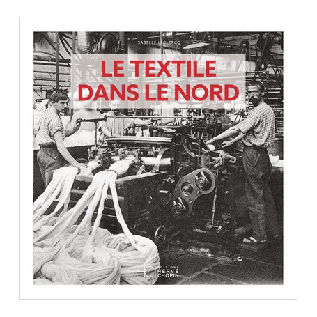 Le textile dans le Nord d'Antan - Nouvelle édition