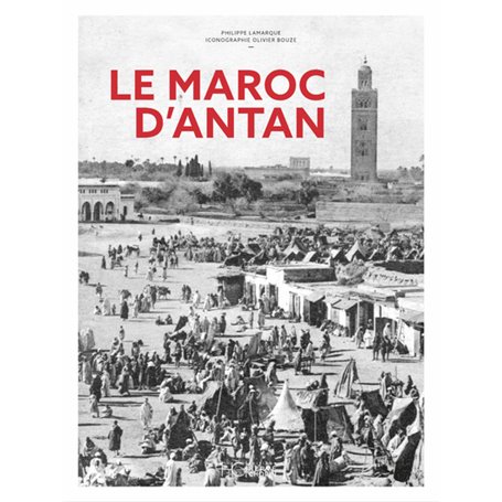 Le Maroc d'Antan - Nouvelle édition