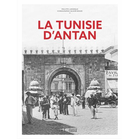 La Tunisie d'Antan - Nouvelle édition