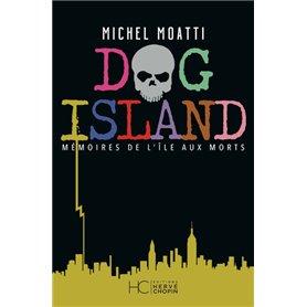 Dog Island - Mémoires de l'île aux morts