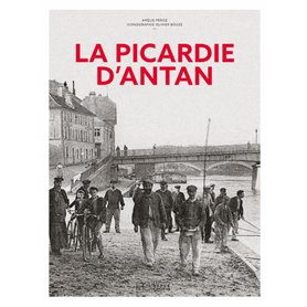 La Picardie d'Antan - Nouvelle édition