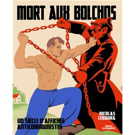 Mort aux Bolchos : un siècle d'affiches anticommunistes