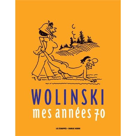 Wolinski, Mes années 70