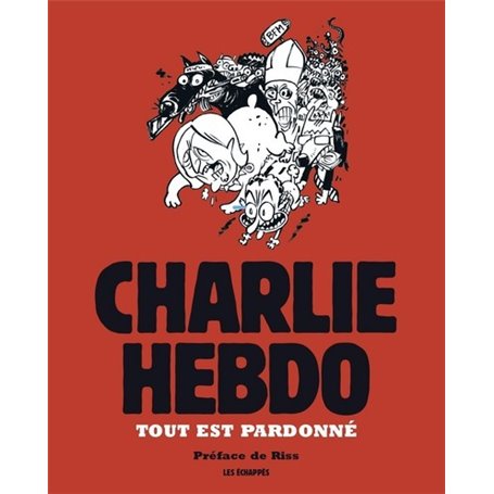 Tout est pardonné - Charlie Hebdo