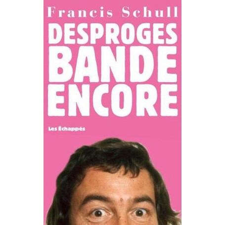 Desproges bande encore