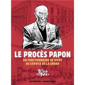 Le Procès Papon - Un fonctionnaire de Vichy au service de la Shoah