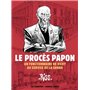 Le Procès Papon - Un fonctionnaire de Vichy au service de la Shoah