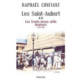 Les Saint-Aubert - tome 2 Les trente-douze mille douleurs 1920-1940