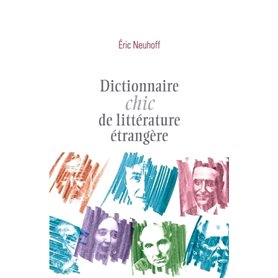 Dictionnaire chic de littérature étrangère