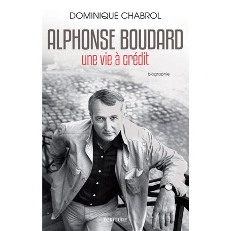 Alphonse Boudard, une vie à crédit