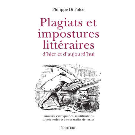 Plagiats et impostures littéraires d'hier et d'aujourd'hui - Canulars, escroqueries, mystifications,