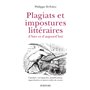 Plagiats et impostures littéraires d'hier et d'aujourd'hui - Canulars, escroqueries, mystifications,