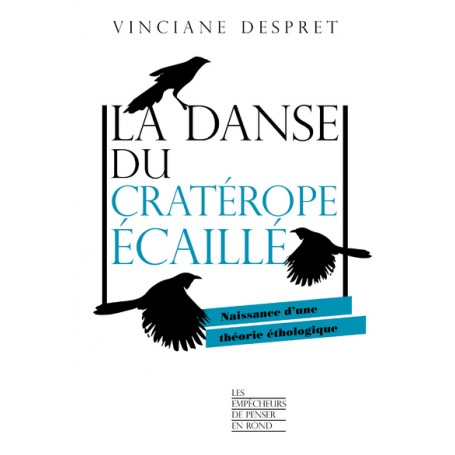 La danse du cratérope écaillé - Naissance d'une théorie éthologique