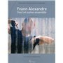 Yvann Alexandre : Seul en Scène ensemble