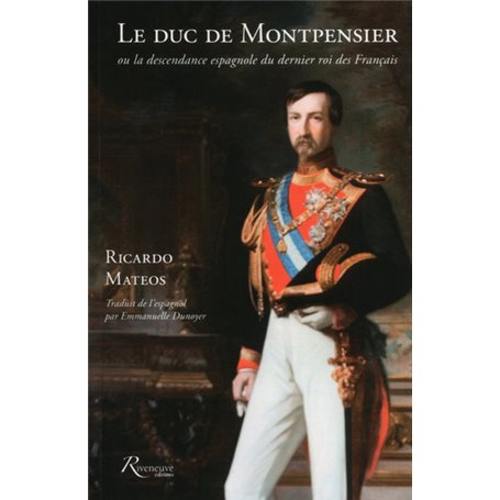 Le duc de Montpensier ou la descendance espagnole du dernier roi des Français