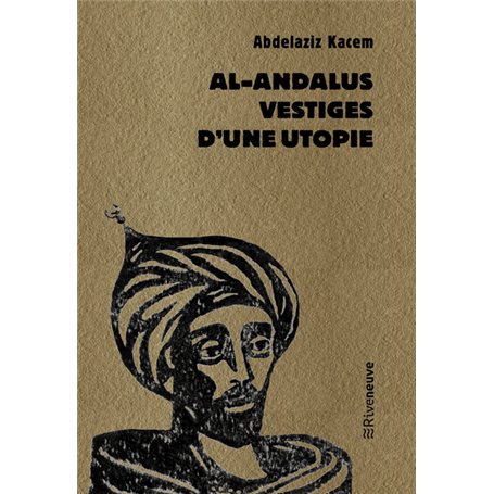 Al-Andalus, vestiges d'une utopie