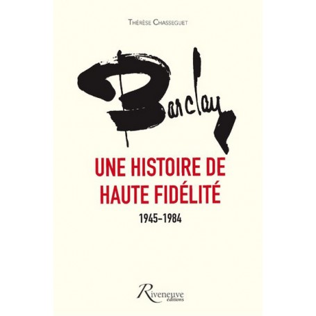 Barclay, une histoire de haute fidélité 1945-1984