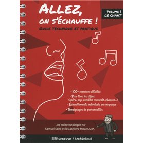 Allez, on s'échauffe ! Guide technique et pratique - volume 1 Le chant