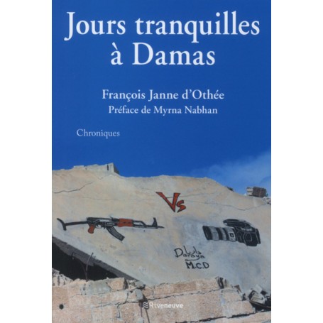 Jours tranquilles à Damas